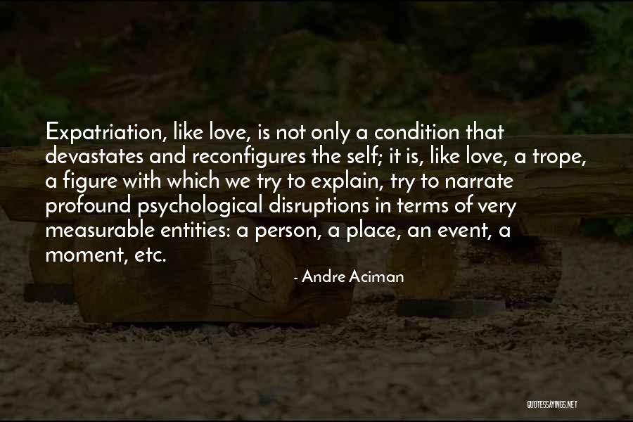 Psychological Quotes By Andre Aciman Psychological Quotes By Andre Aciman