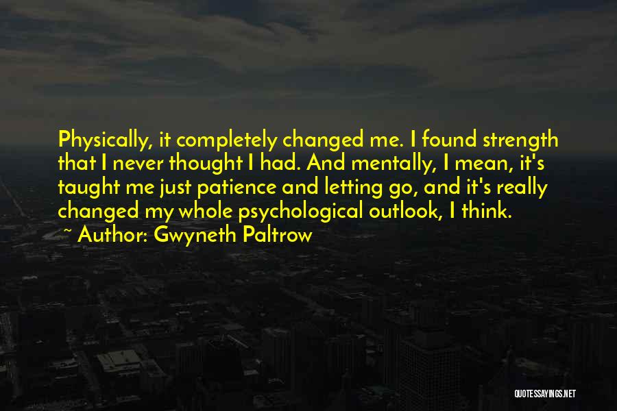 Psychological Strength Quotes By Gwyneth Paltrow