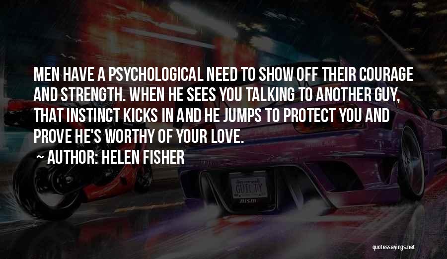 Psychological Strength Quotes By Helen Fisher