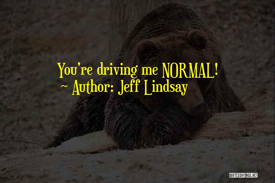 Psychological Thriller Quotes By Jeff Lindsay