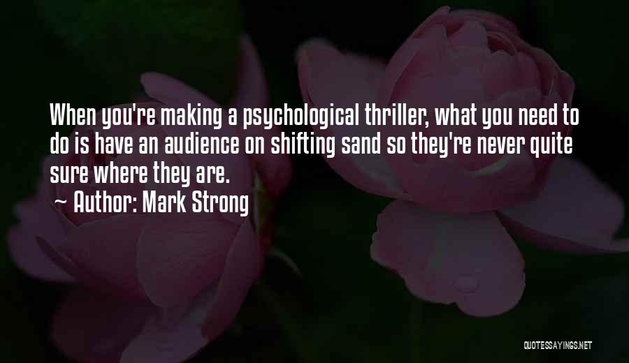 Psychological Thriller Quotes By Mark Strong