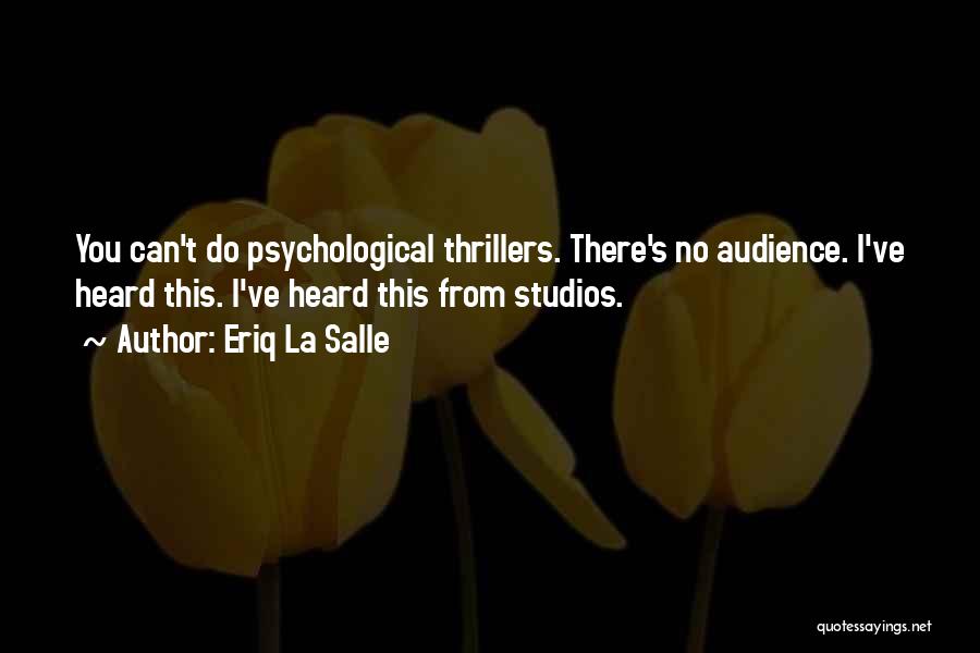 Psychological Thrillers Quotes By Eriq La Salle