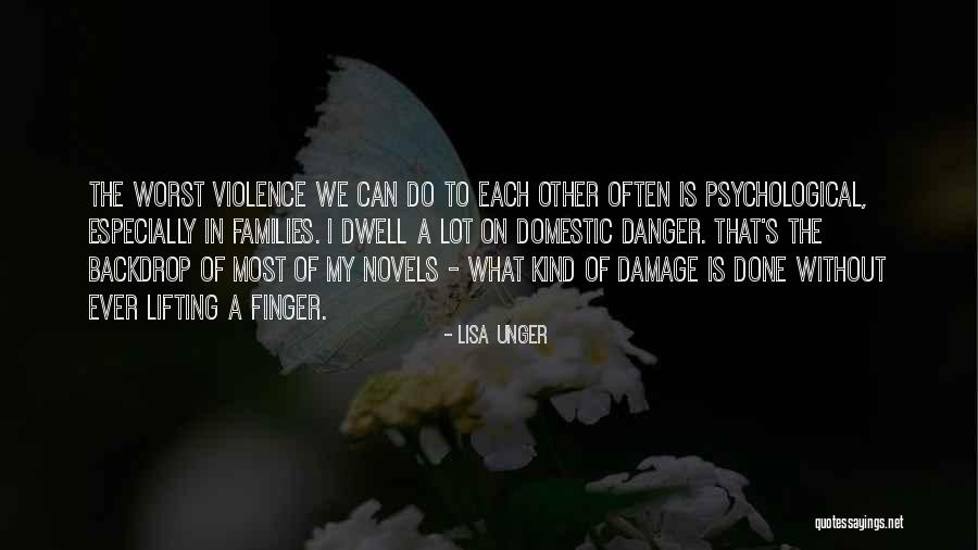 Psychological Violence Quotes By Lisa Unger Psychological Violence Quotes By Lisa Unger