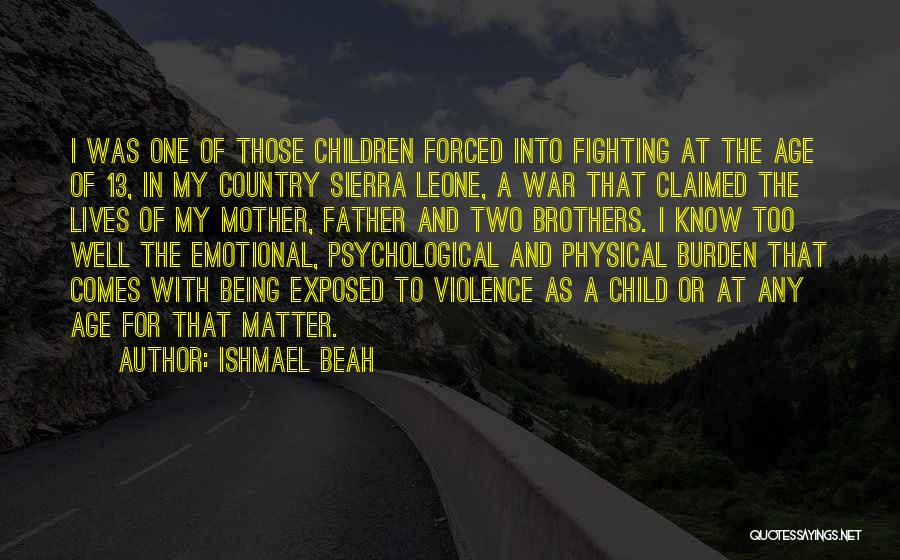 Psychological War Quotes By Ishmael Beah