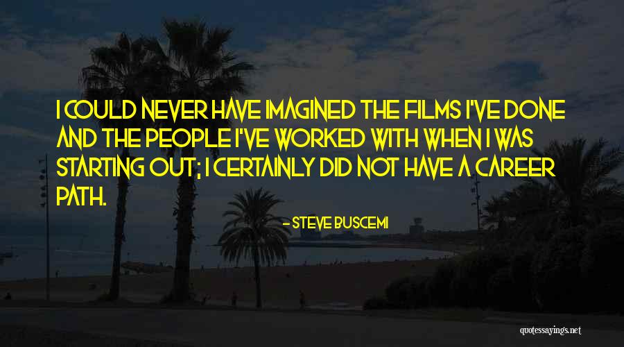 Psychologisms Quotes By Steve Buscemi Psychologisms Quotes By Steve Buscemi