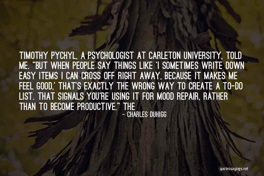 Psychologist Quotes By Charles Duhigg