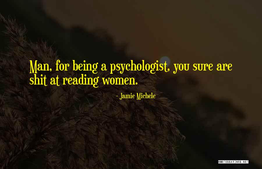 Psychologist Quotes By Jamie Michele