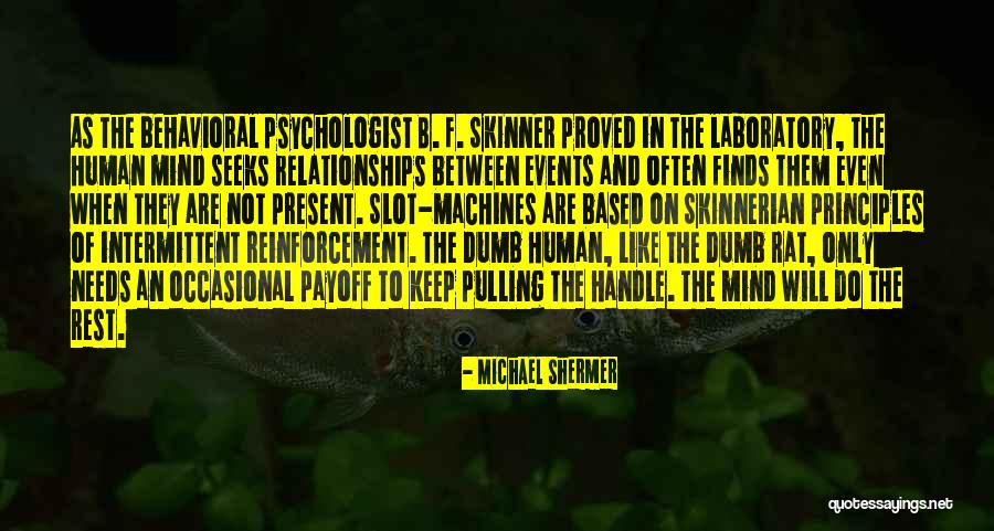 Psychologist Quotes By Michael Shermer