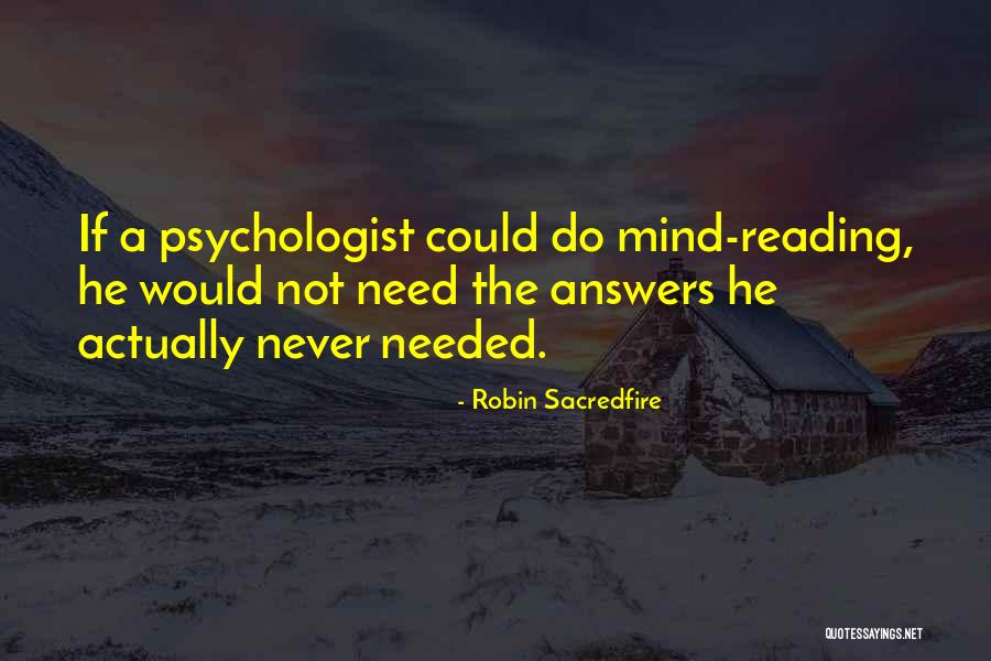 Psychologist Quotes By Robin Sacredfire