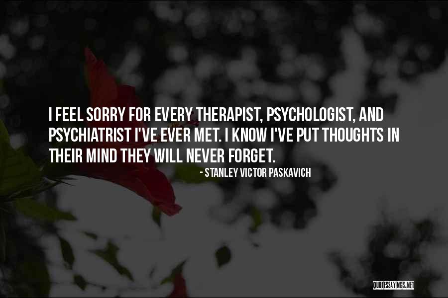 Psychologist Quotes By Stanley Victor Paskavich