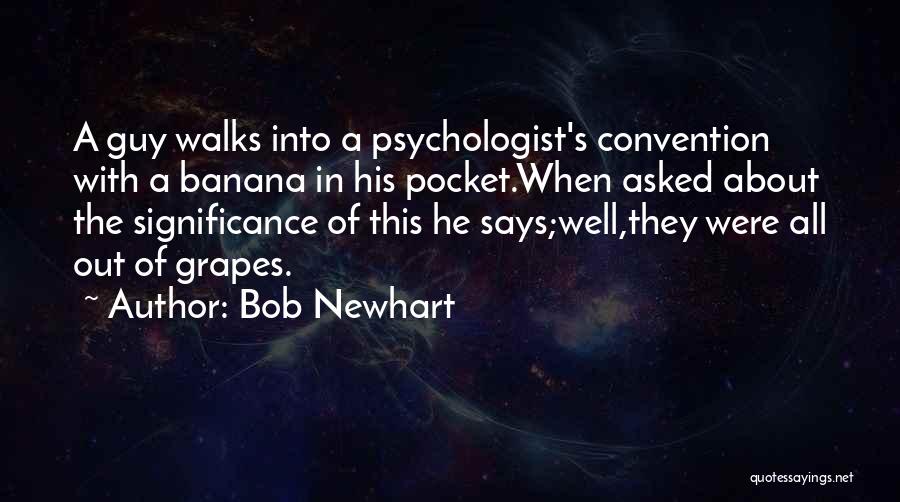 Psychologist Says Quotes By Bob Newhart