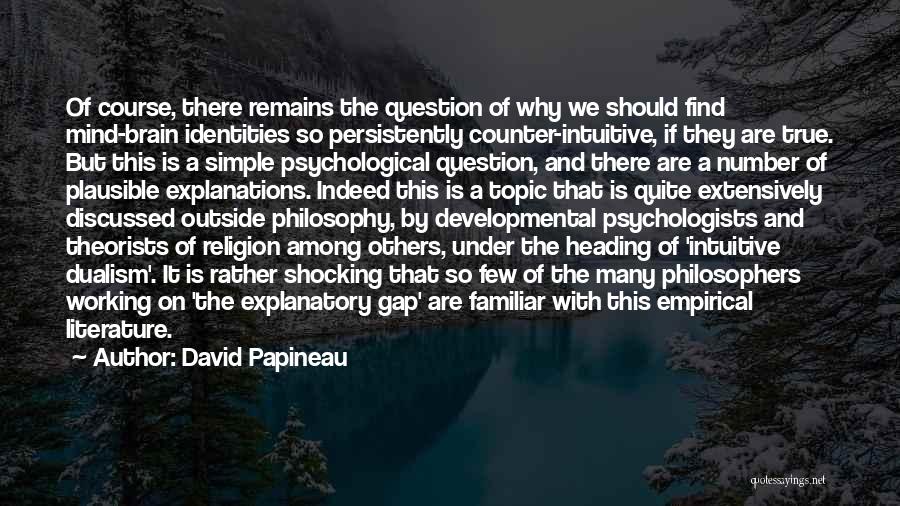 Psychologists Quotes By David Papineau