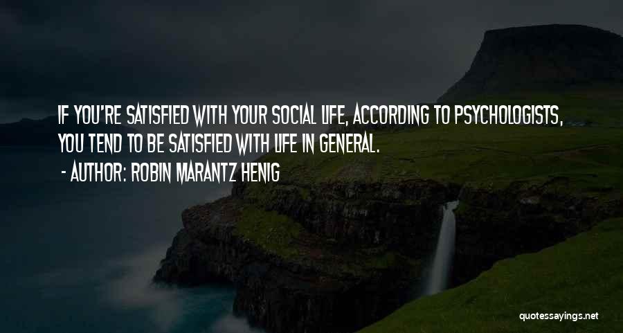 Psychologists Quotes By Robin Marantz Henig