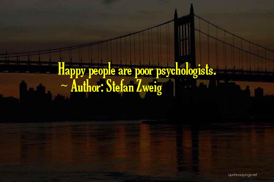 Psychologists Quotes By Stefan Zweig