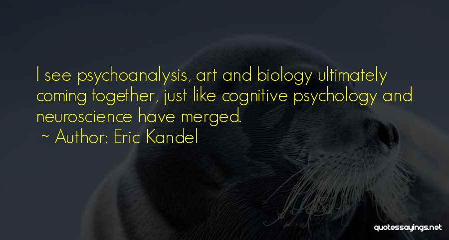 Psychology And Art Quotes By Eric Kandel