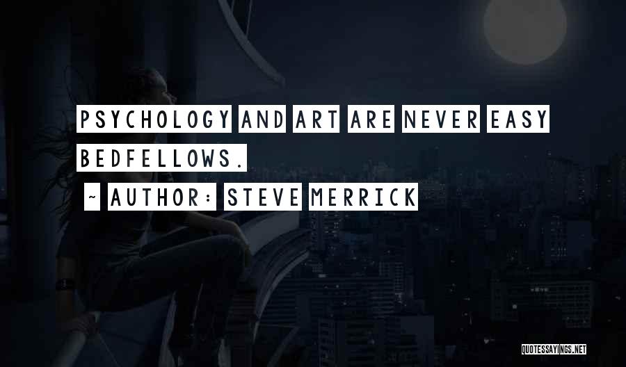 Psychology And Art Quotes By Steve Merrick
