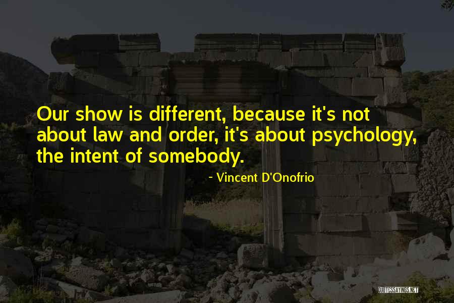 Psychology And Law Quotes By Vincent D'Onofrio Psychology And Law Quotes By Vincent D'Onofrio
