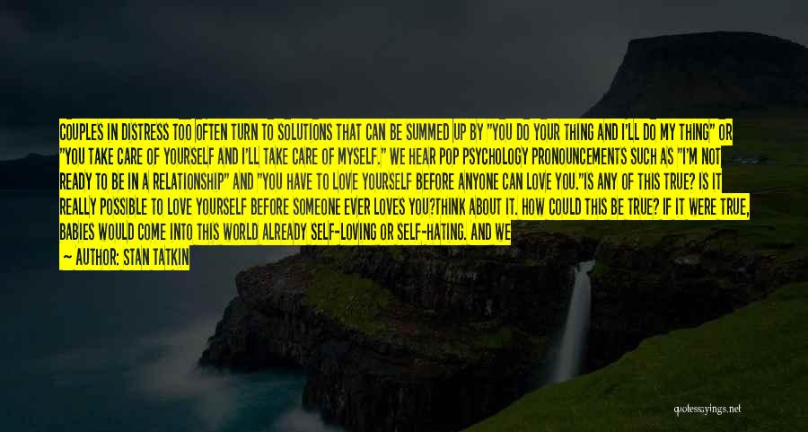 Psychology And Love Quotes By Stan Tatkin