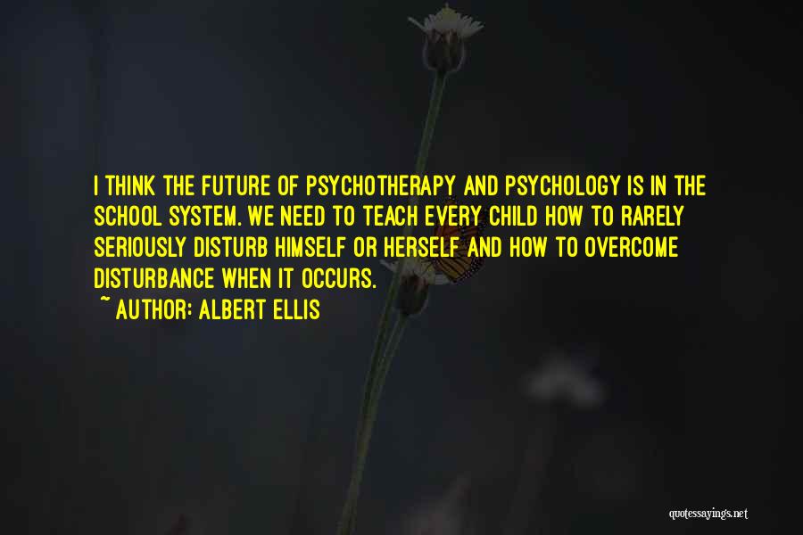 Psychology And Quotes By Albert Ellis