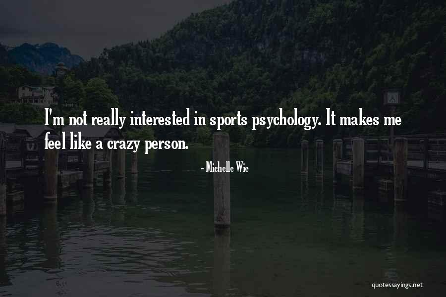 Psychology And Sports Quotes By Michelle Wie Psychology And Sports Quotes By Michelle Wie