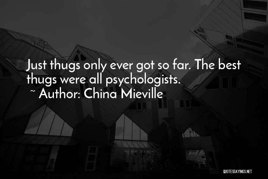 Psychology By Psychologists Quotes By China Mieville