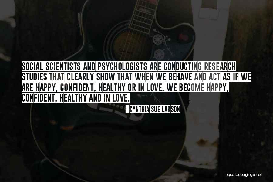 Psychology By Psychologists Quotes By Cynthia Sue Larson