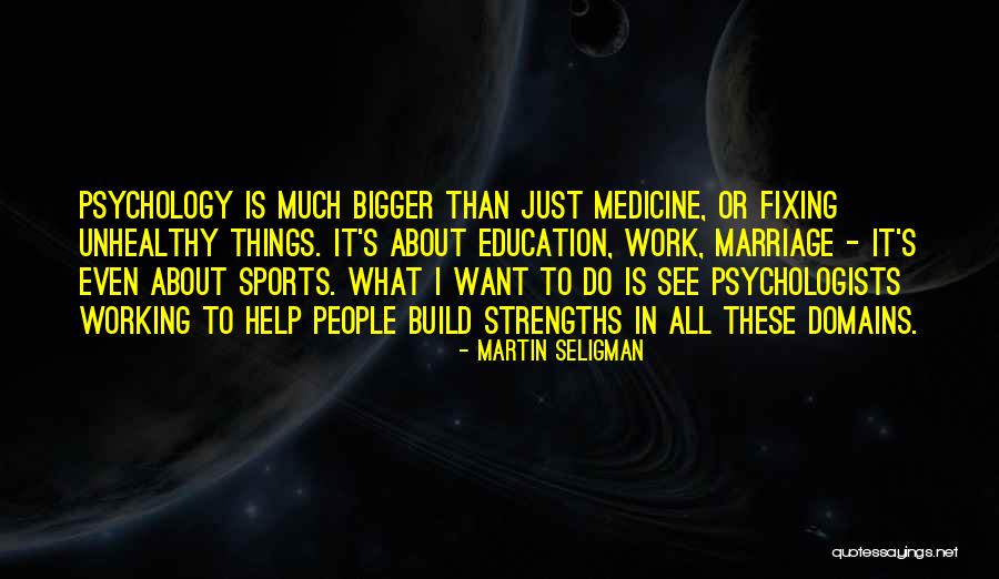 Psychology By Psychologists Quotes By Martin Seligman