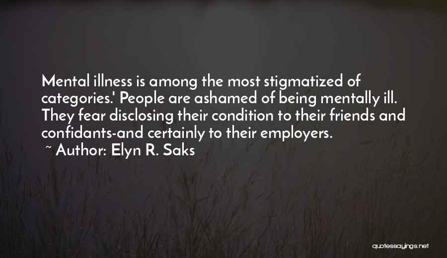 Psychology Disorder Quotes By Elyn R. Saks