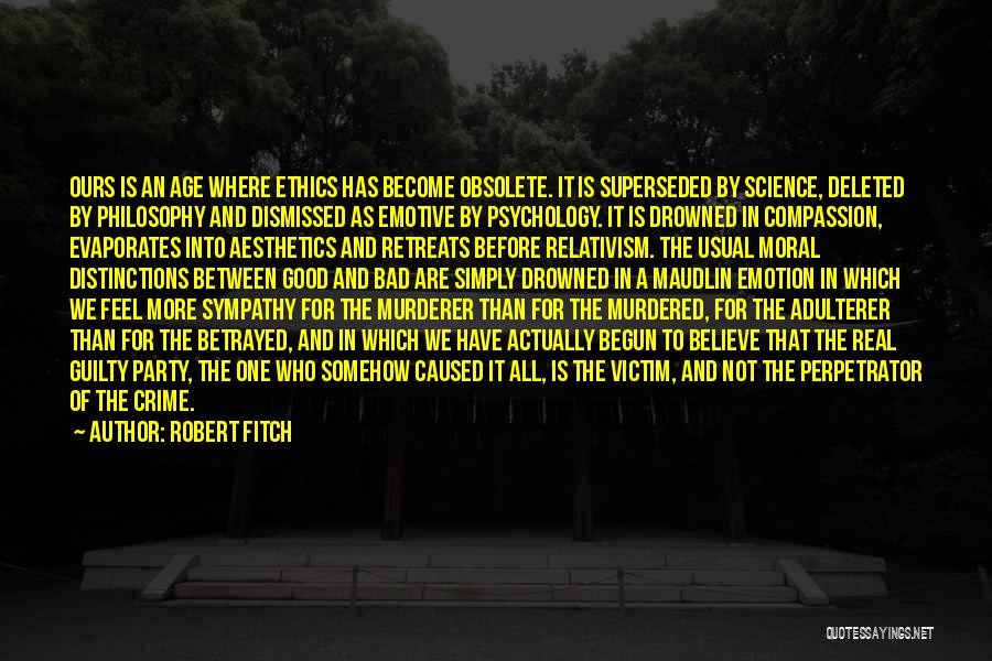 Psychology Ethics Quotes By Robert Fitch