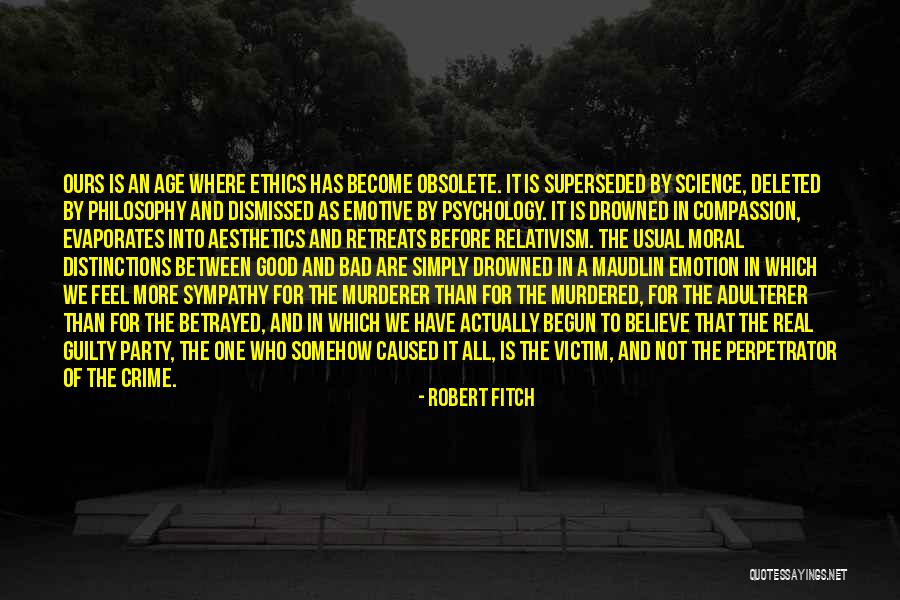 Psychology Ethics Quotes By Robert Fitch