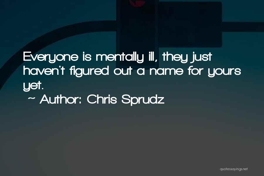Psychology Humor Quotes By Chris Sprudz