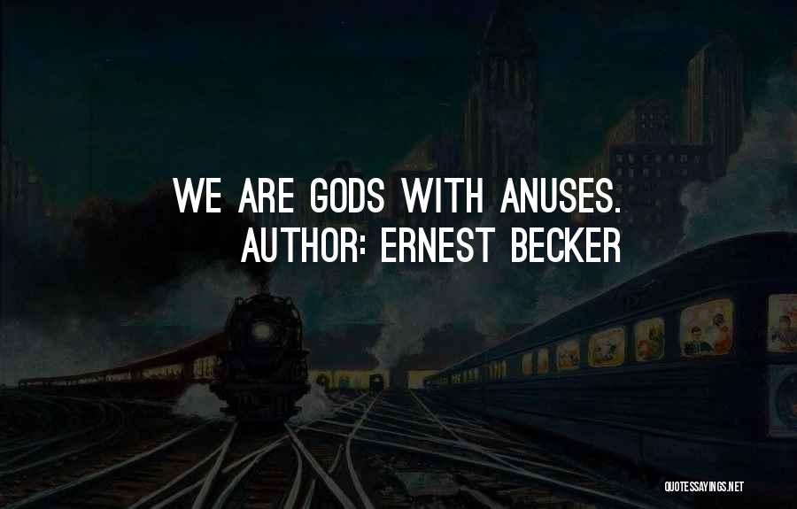 Psychology Humor Quotes By Ernest Becker