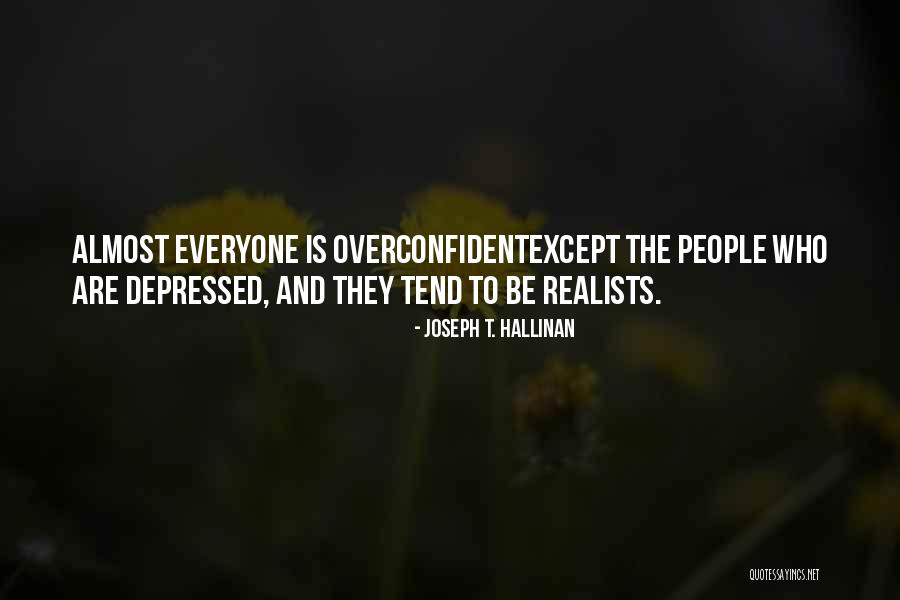 Psychology Quotes By Joseph T. Hallinan Psychology Quotes By Joseph T. Hallinan