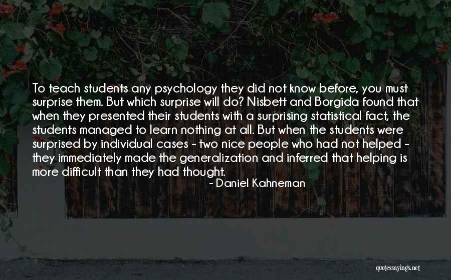 Psychology Students Quotes By Daniel Kahneman Psychology Students Quotes By Daniel Kahneman