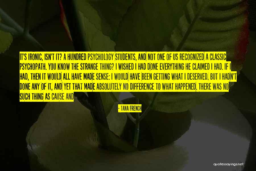 Psychology Students Quotes By Tana French Psychology Students Quotes By Tana French