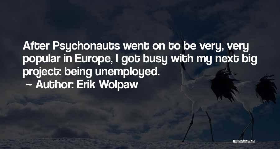 Psychonauts Quotes By Erik Wolpaw