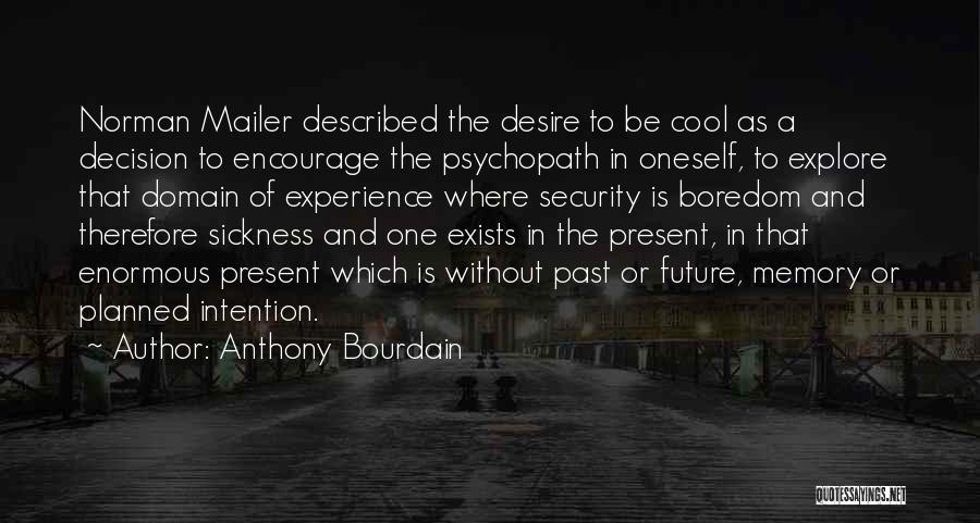 Psychopath Quotes By Anthony Bourdain