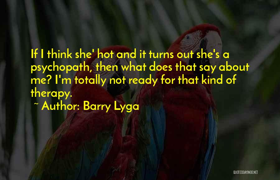 Psychopath Quotes By Barry Lyga