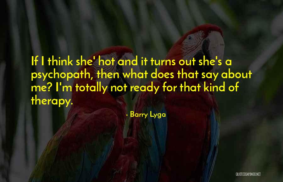 Psychopath Quotes By Barry Lyga