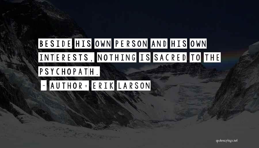 Psychopath Quotes By Erik Larson