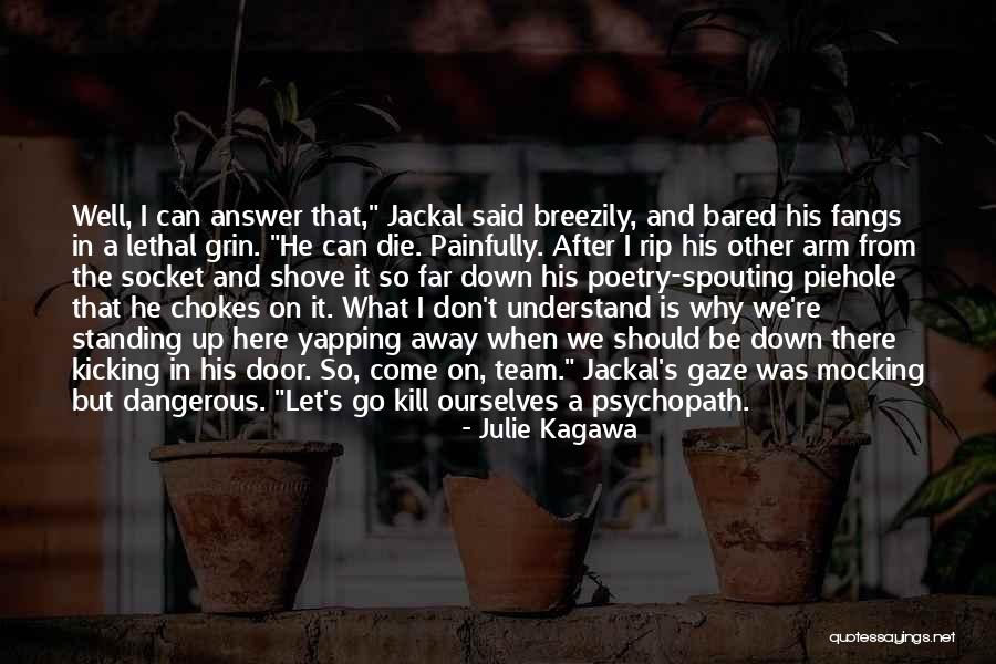 Psychopath Quotes By Julie Kagawa