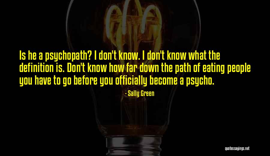 Psychopath Quotes By Sally Green