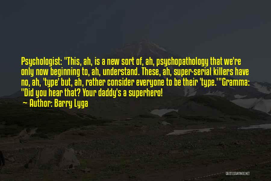 Psychopathology Quotes By Barry Lyga
