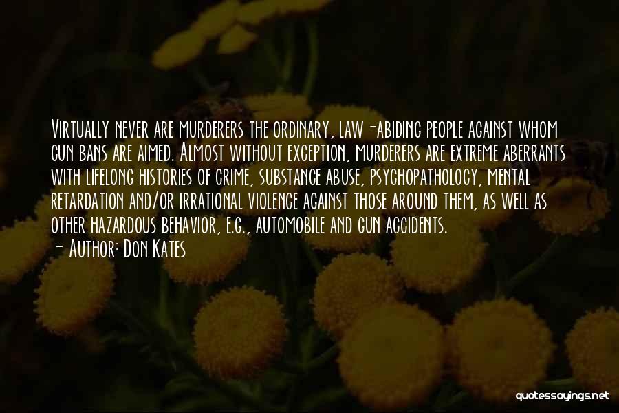 Psychopathology Quotes By Don Kates