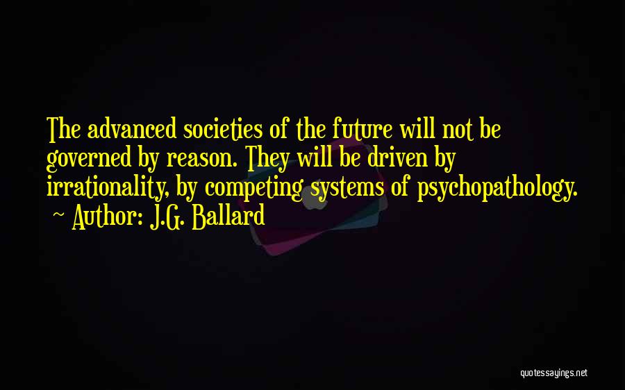 Psychopathology Quotes By J.G. Ballard