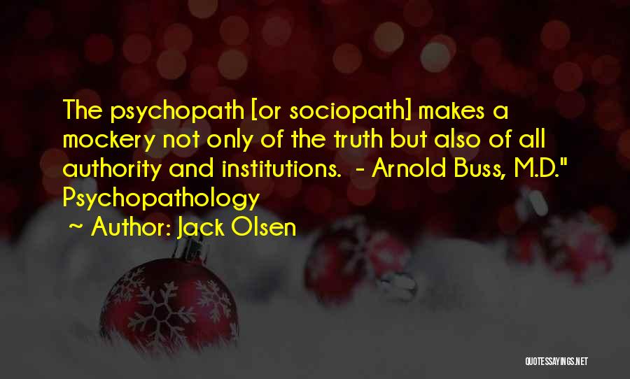 Psychopathology Quotes By Jack Olsen