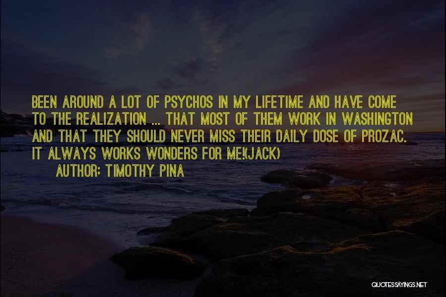 Psychos Quotes By Timothy Pina