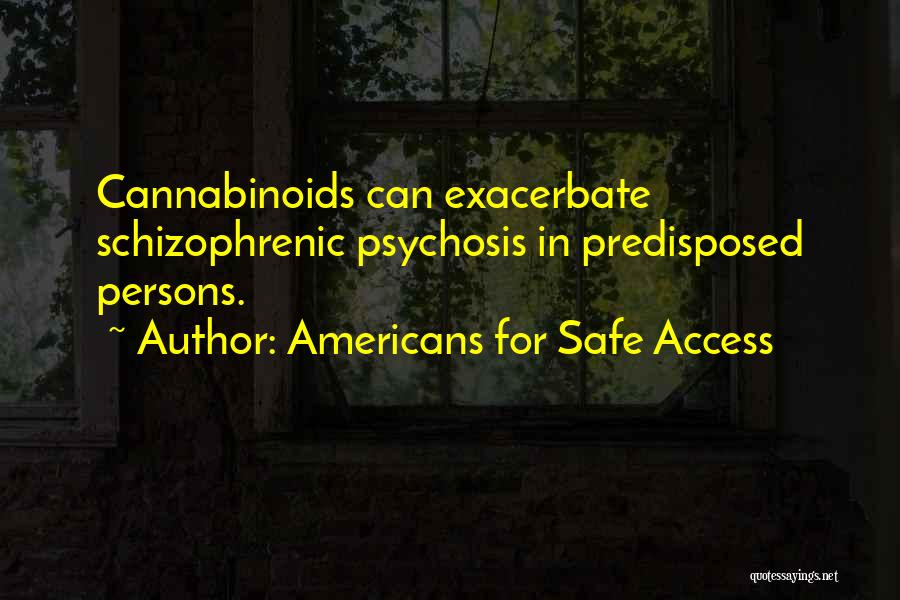 Psychosis Quotes By Americans For Safe Access