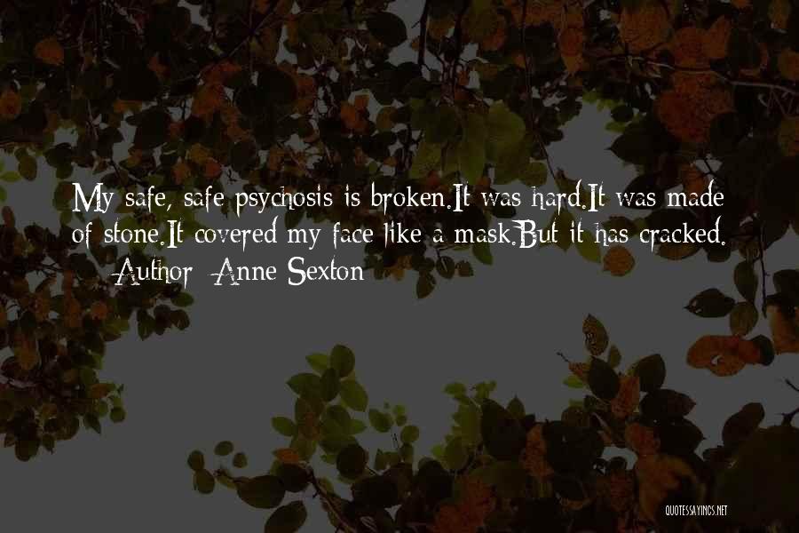 Psychosis Quotes By Anne Sexton