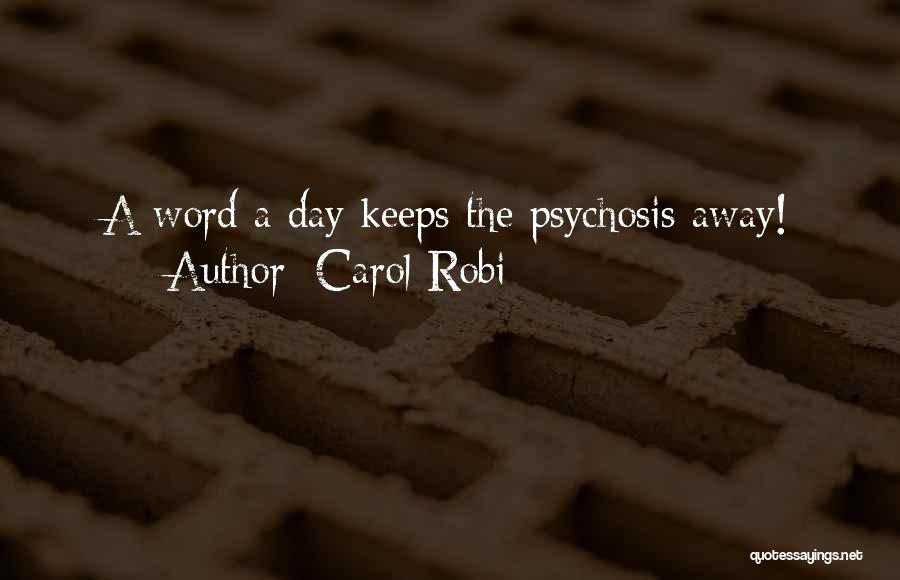 Psychosis Quotes By Carol Robi